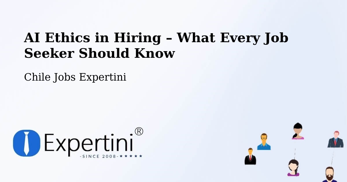 AI Ethics in Recruitment & Hiring – Requínoa - Requínoa, Chile Jobs Expertini